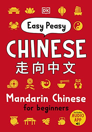Easy Peasy Chinese: Mandarin Chinese for Beginners von DK